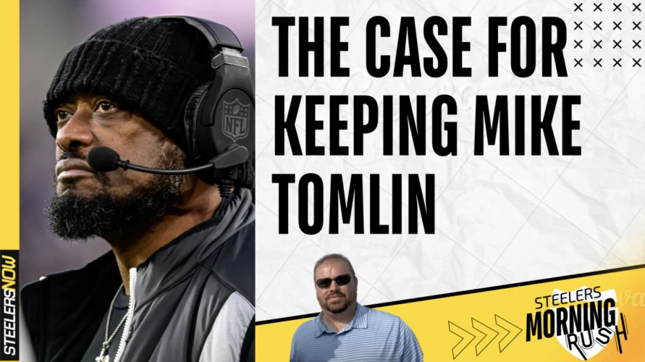 Making the Case for Keeping Mike Tomlin | Steelers Morning Rush