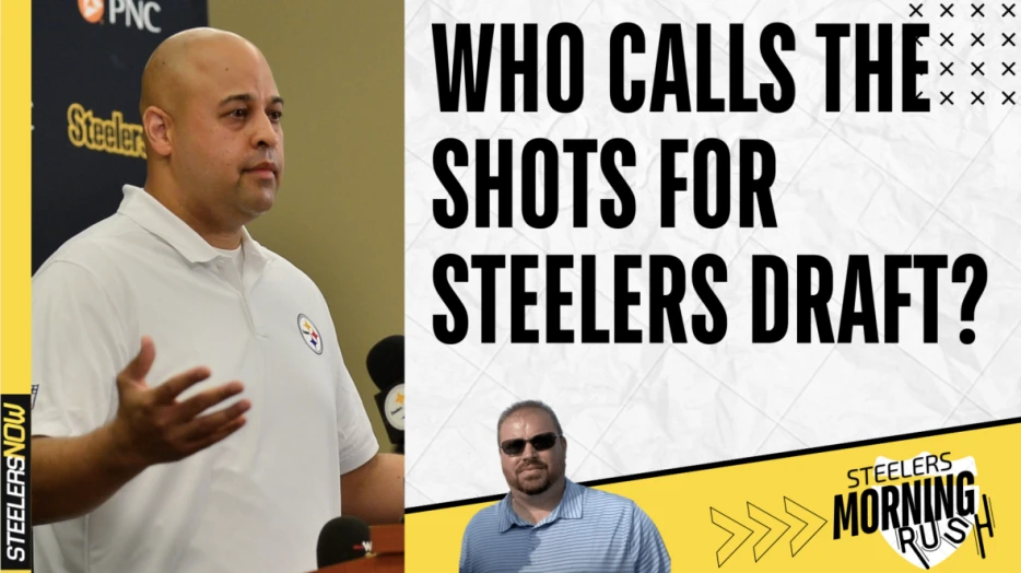 Who Calls Shots for Steelers in Draft? | Steelers Morning Rush