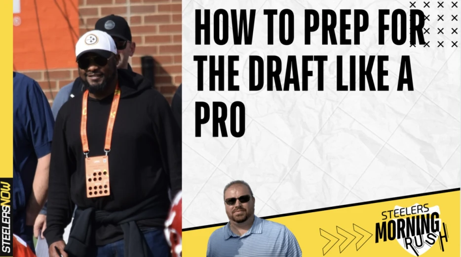 How to Prep for the Draft Like a Pro | Steelers Morning Rush