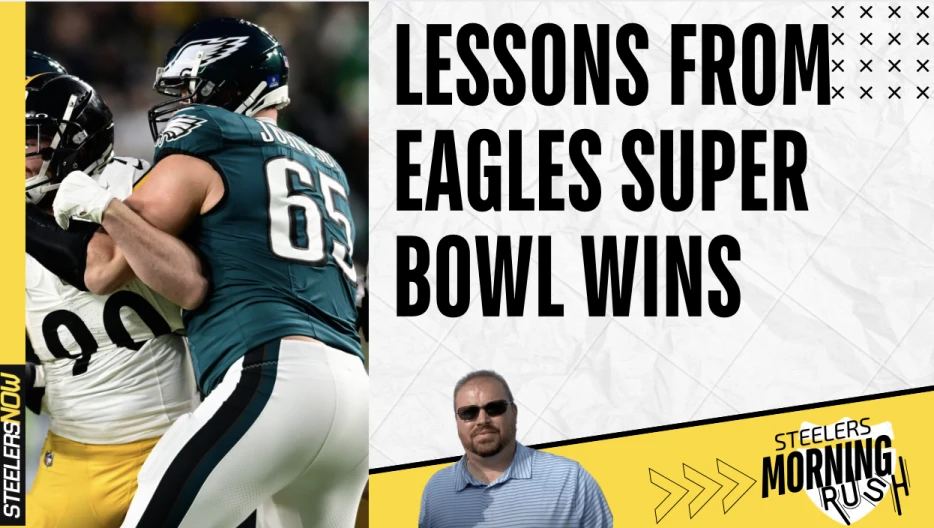 What Should Steelers Learn from Eagles Super Bowl Win | Steelers Morning Rush