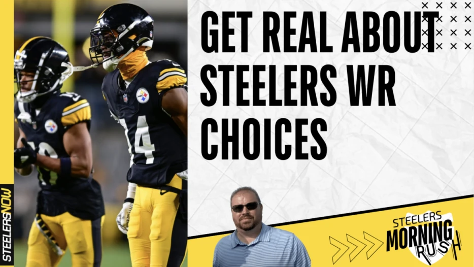 Get Real About Steelers WR Options | Steelers Morning Rush