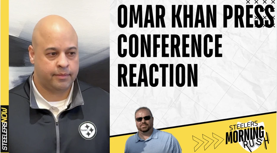 Omar Khan Press Conference Reaction | Steelers Morning Rush