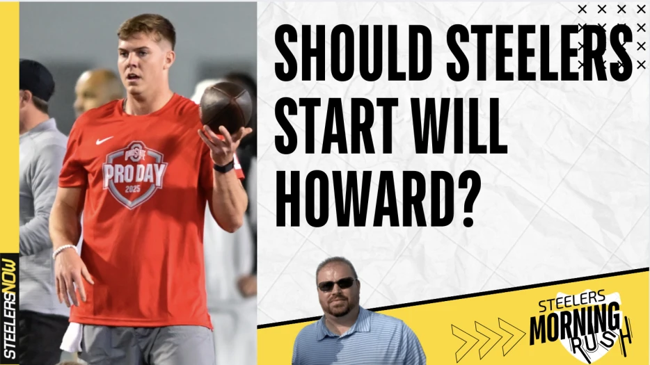 Should the Steelers Start Will Howard? | Steelers Morning Rush