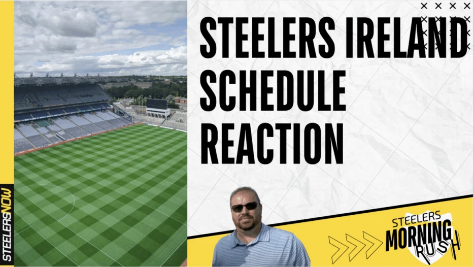 Steelers Ireland Schedule Reaction | Steelers Morning Rush