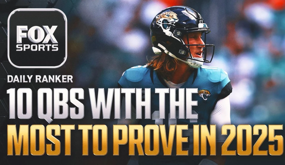 Which 10 quarterbacks have the most to prove heading into the 2025 NFL season?