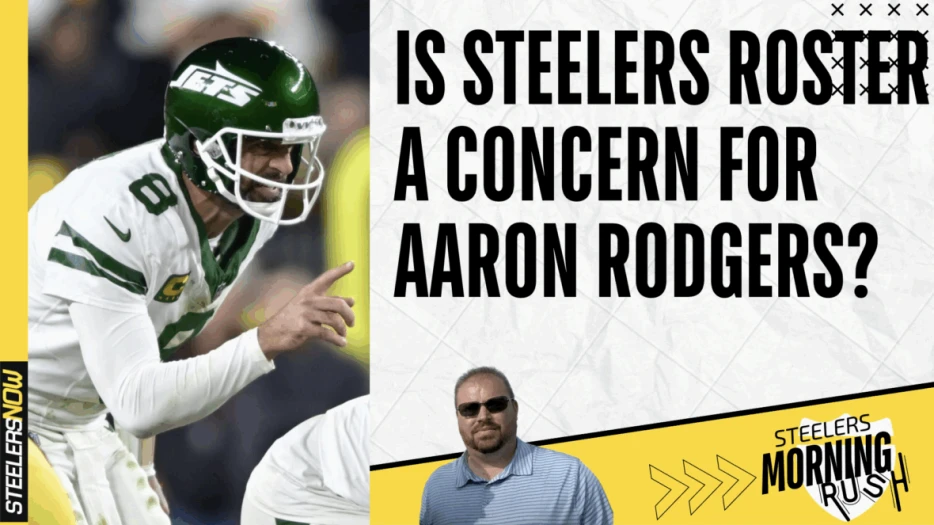 Is Steelers Roster an Issue for Aaron Rodgers? | Steelers Morning Rush