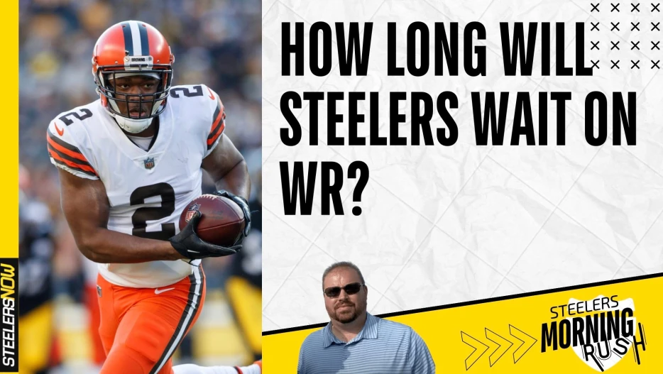How Long Will Steelers Wait on a WR? | Steelers Morning Rush