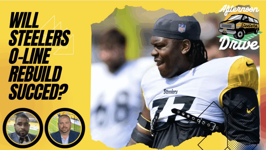 Steelers Afternoon Drive: Will O-Line Rebuild Succeed?