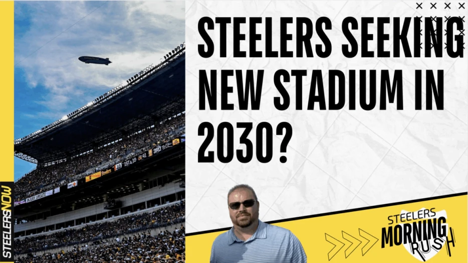 Steelers Looking for New Stadium in 2030? | Steelers Morning Rush