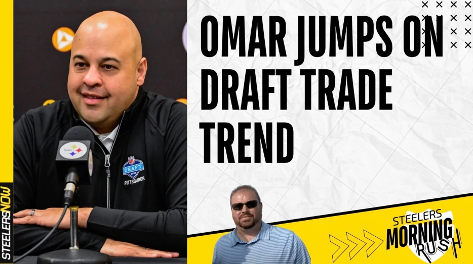 Omar Khan Jumps on Draft Trade Trend | Steelers Morning Rush