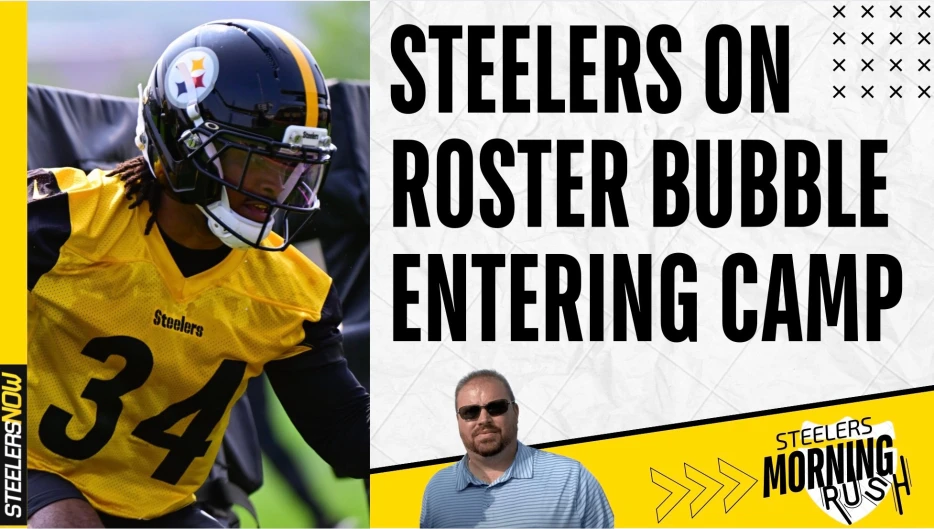 Steelers on Roster Bubble Entering Training Camp | Morning Rush