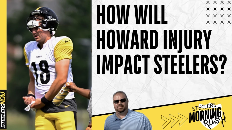 How Will Howard Injury Impact Steelers? | Steelers Morning Rush