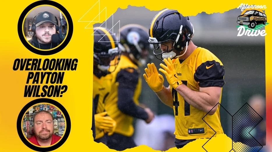 Steelers Afternoon Drive: Payton Wilson Being Overlooked?