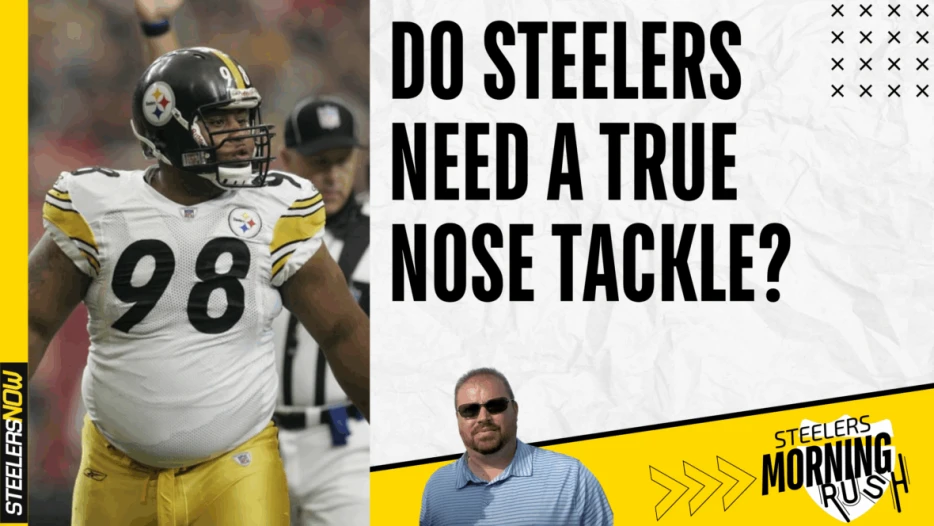 Do Steelers Need a True Nose Tackle? | Steelers Morning Rush