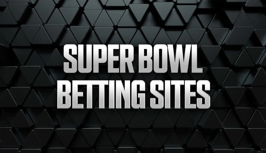 Best Super Bowl Betting Sites &amp; Sportsbook Promos