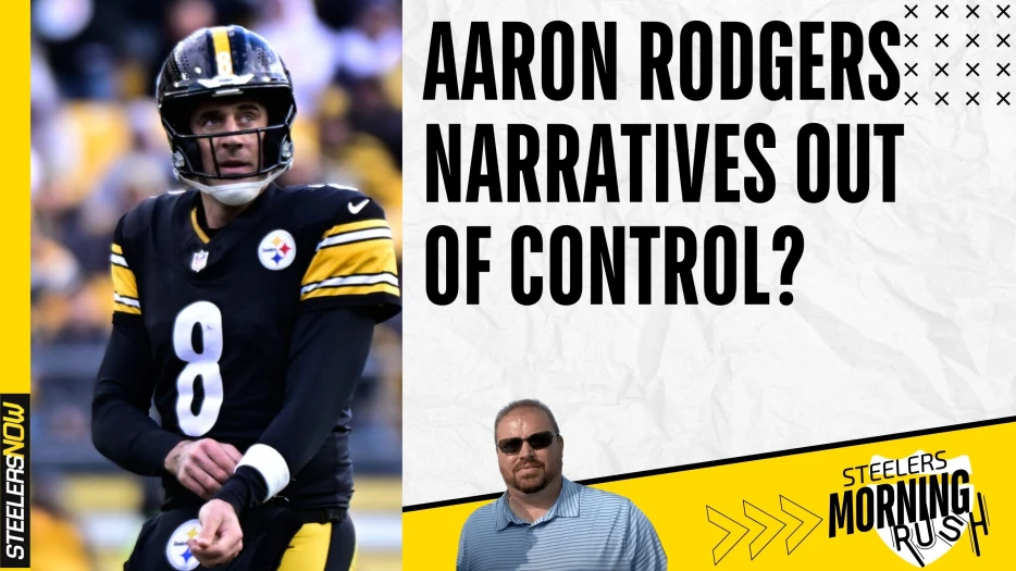 Aaron Rodgers Narratives out of Control? | Steelers Morning Rush