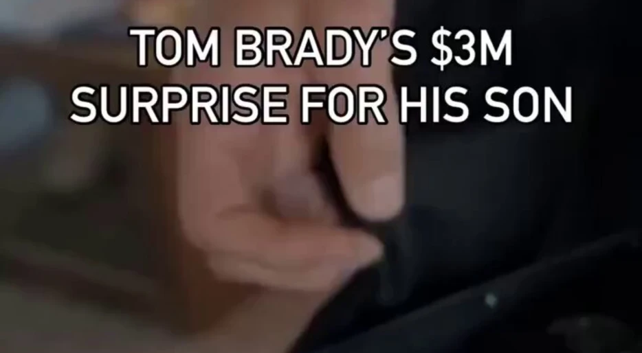 Tom Brady Surprised His 15-Year-Old Son with A $3 Million Gift [VIDEO]