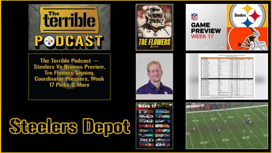 The Terrible Podcast — Steelers Vs Browns Preview, Tre Flowers Signing, Coordinator Pressers, Week 17 Picks &amp; More