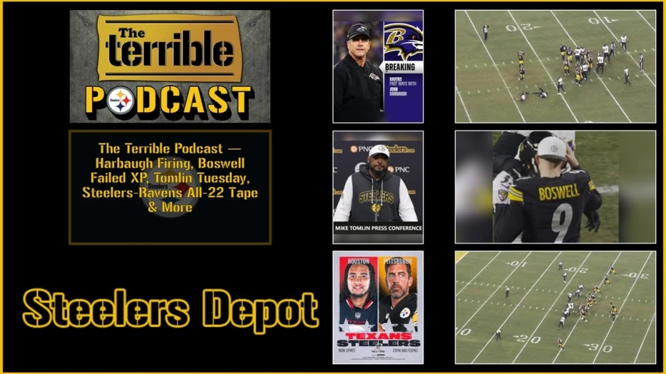 The Terrible Podcast — Harbaugh Firing, Boswell Failed XP, Tomlin Tuesday, Steelers-Ravens All-22 Tape &amp; More