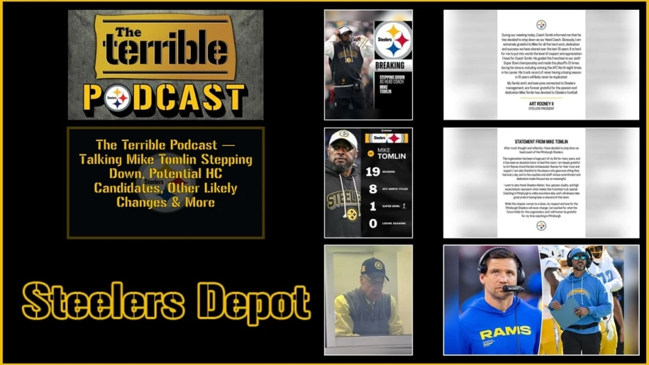 The Terrible Podcast — Talking Mike Tomlin Stepping Down, Potential HC Candidates, Other Likely Changes &amp; More
