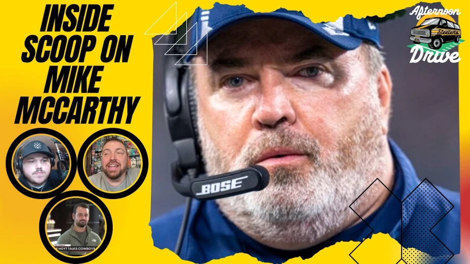Steelers Afternoon Drive: Inside Scoop on Mike McCarthy