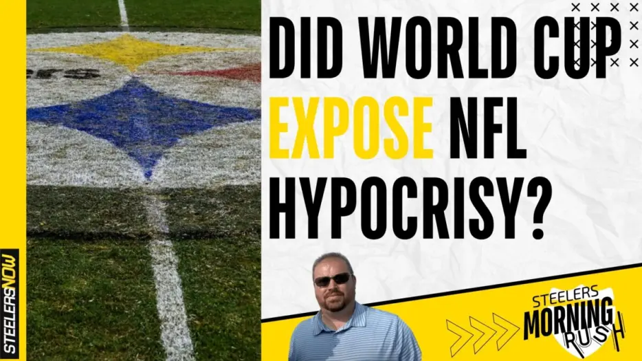 Did World Cup Expose NFL Hypocrisy? | Steelers Morning Rush