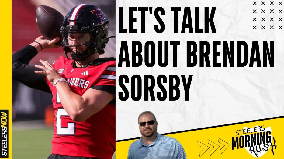Let’s Talk About Brendan Sorsby | Steelers Morning Rush