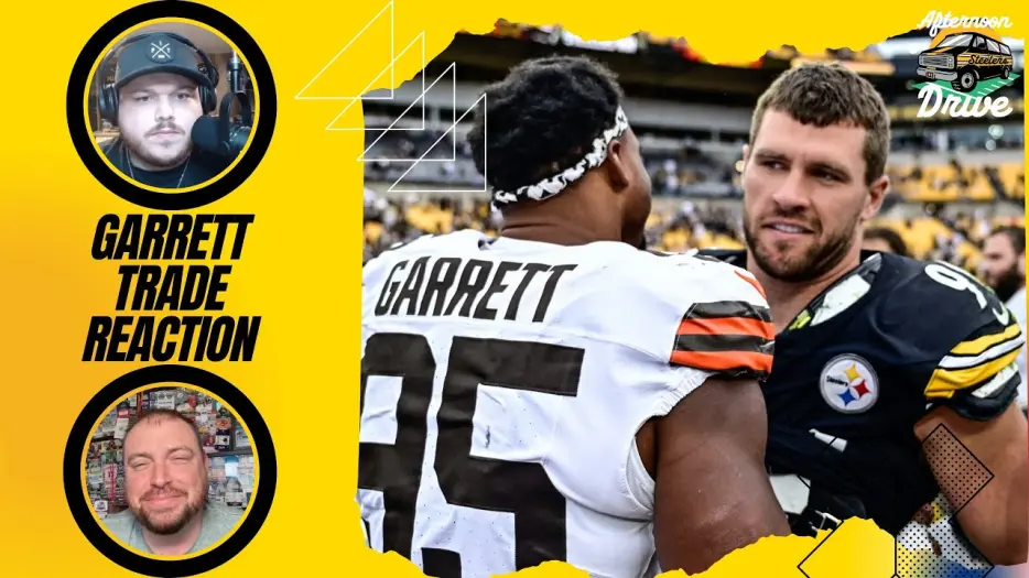 Steelers Afternoon Drive: Myles Garrett Trade Reaction, Steelers Impact?
