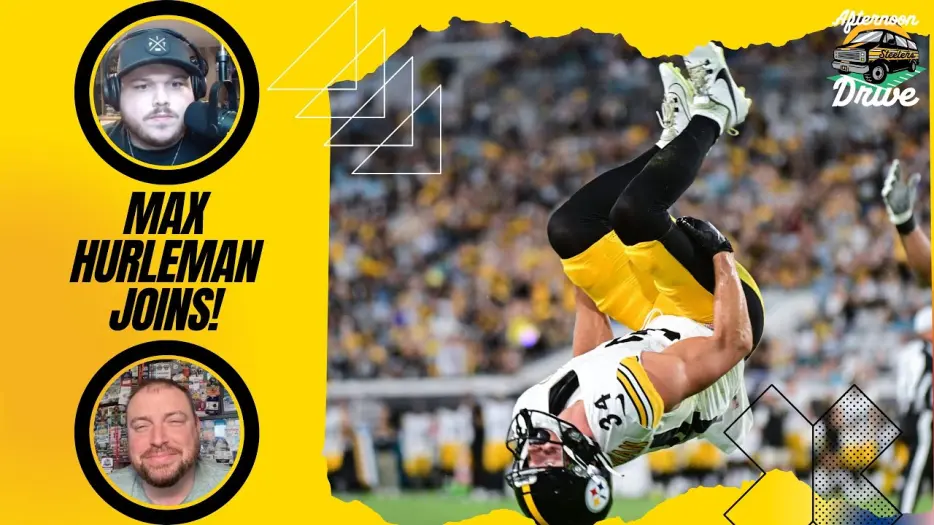Steelers Afternoon Drive: Max Hurleman Joins the Show!