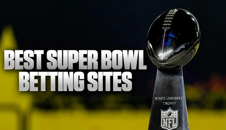 Best Super Bowl Betting Sites &amp; Sportsbook Promos