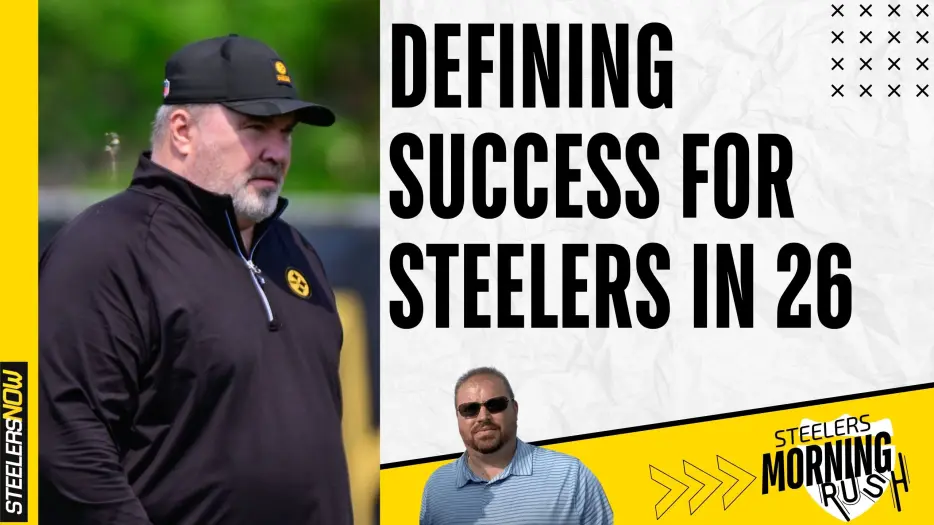 Defining Success for Steelers in 2026 | Steelers Morning Rush