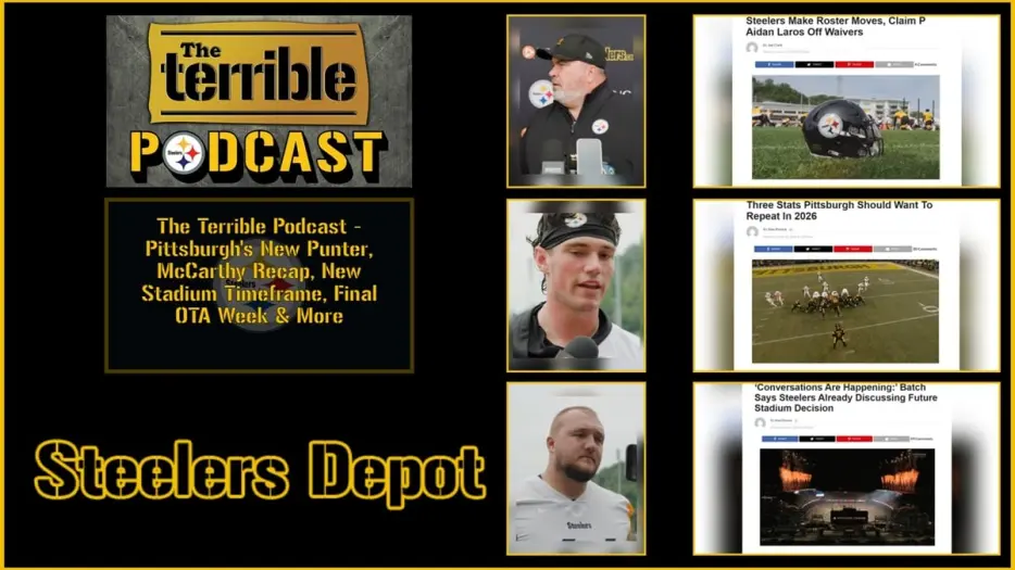 The Terrible Podcast – Pittsburgh’s New Punter, McCarthy Recap, New Stadium Time Frame, Final OTAs Week &amp; More
