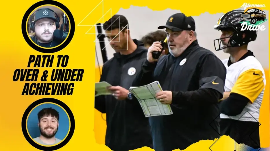 Steelers Afternoon Drive: Path to Over &amp; Under Achieving