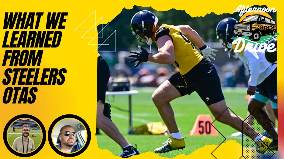Steelers Afternoon Drive: What We Learned at OTAs