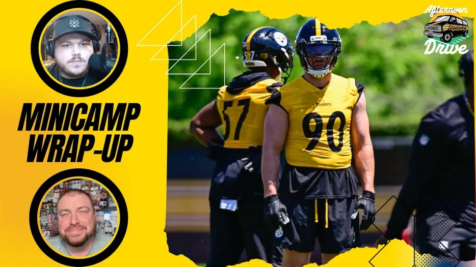 Steelers Afternoon Drive: Minicamp Wrap-Up