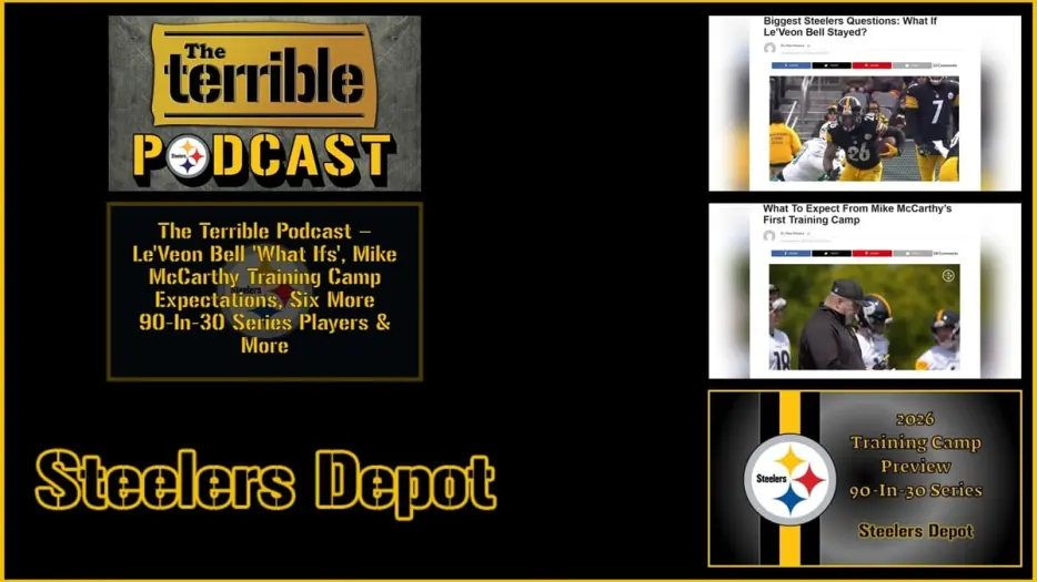 The Terrible Podcast – Le’Veon Bell ‘What Ifs’, Mike McCarthy Training Camp Expectations, Six More 90-In-30 Series Players &amp; More