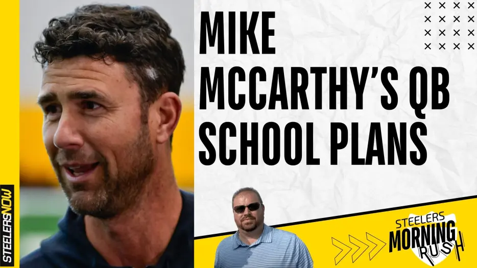 Explaining Mike McCarthy’s QB School Plan | Steelers Morning Rush